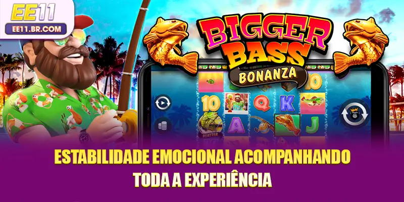 Estabilidade emocional acompanhando toda a experiência