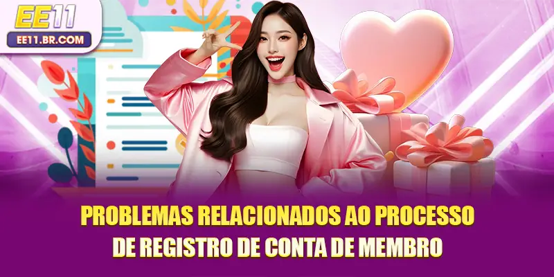Problemas relacionados ao processo de registro de conta de membro