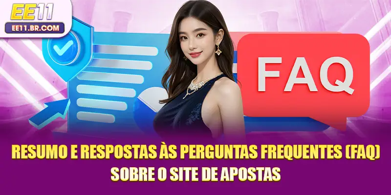 Resumo e respostas às Perguntas Frequentes (FAQ) sobre o site de apostas