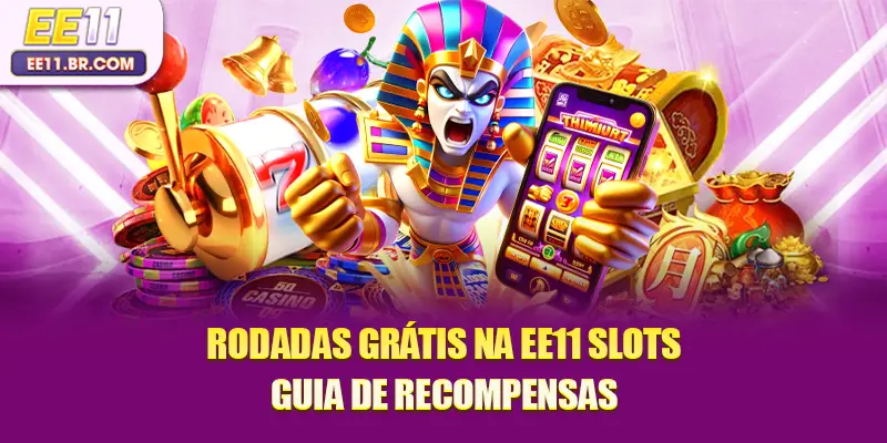 rodadas grátis na EE11